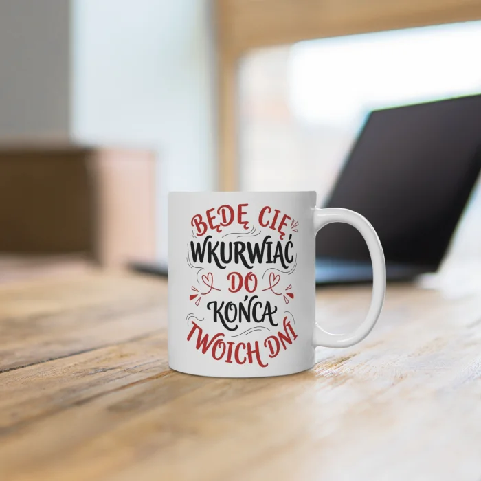 Kubek na Walentynki 330ml Będę Cię Wkurwiał do Końca Twoich Dni