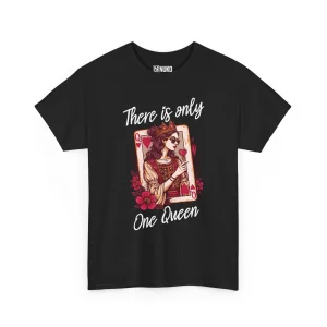 T-shirt z nadrukiem There Is Only One Queen ver 2